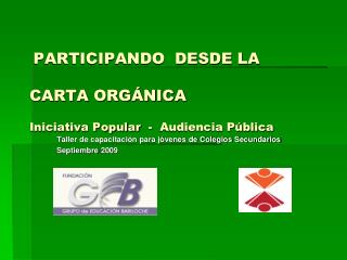 PARTICIPANDO DESDE LA CARTA ORGÁNICA Iniciativa Popular - Audiencia Pública
