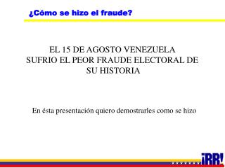 EL 15 DE AGOSTO VENEZUELA SUFRIO EL PEOR FRAUDE ELECTORAL DE SU HISTORIA