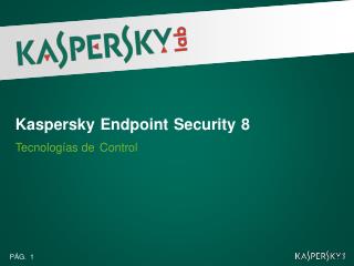 Kaspersky Endpoint Security 8 Tecnologías de Control