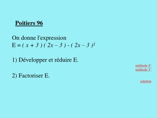 Poitiers 96 On donne l'expression E = ( x + 3 ) ( 2x – 3 ) - ( 2x – 3 )²