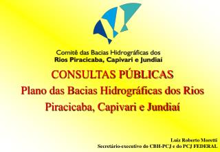 CONSULTAS PÚBLICAS Plano das Bacias Hidrográficas dos Rios Piracicaba, Capivari e Jundiaí