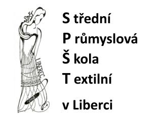 S třední P růmyslová Š kola T extilní v Liberci