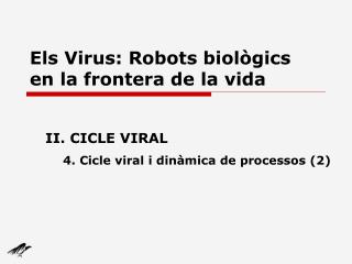 Els Virus: Robots biològics en la frontera de la vida