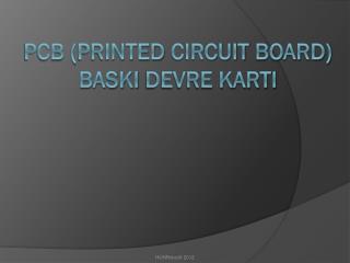 PCB ( Printed circuit board) BaskI devre kartI