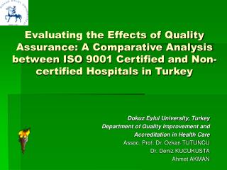 Dokuz Eylul University, Turkey Department of Quality Improvement and Accreditation in Health Care