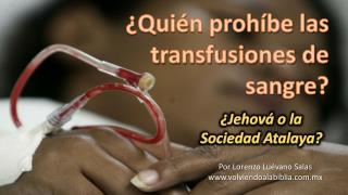 ¿Quién prohíbe las transfusiones de sangre?