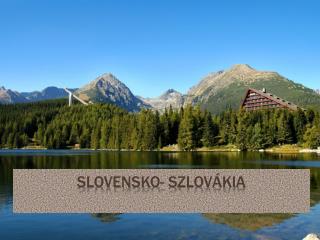 SLOVENSKO- Szlovákia