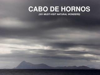 CABO DE HORNOS (501 MUST-VISIT NATURAL WONDERS)