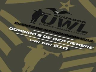 Introducción de UWL 2013 ÚNICAS REGLAS DEL EVENTO EN CANCHA: