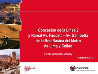 Concesión de la Línea 2 y Ramal Av. Faucett – Av. Gambetta de la Red Básica del Metro