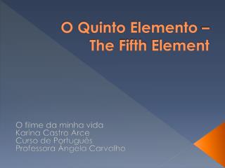 O Quinto Elemento – The Fifth Element