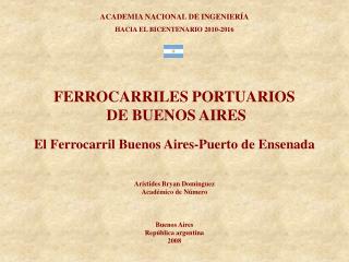 FERROCARRILES PORTUARIOS DE BUENOS AIRES El Ferrocarril Buenos Aires-Puerto de Ensenada