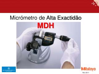 Micrómetro de Alta Exactidão MDH