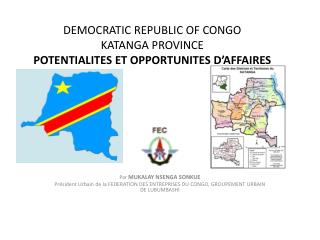 DEMOCRATIC REPUBLIC OF CONGO KATANGA PROVINCE POTENTIALITES ET OPPORTUNITES D’AFFAIRES
