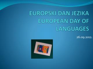 EUROPSKI DAN JEZIKA EUROPEAN DAY OF LANGUAGES