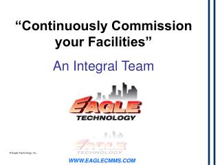 “Continuously Commission your Facilities” An Integral Team