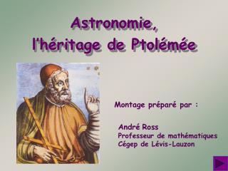 Astronomie, l’héritage de Ptolémée