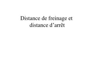 Distance de freinage et distance d’arrêt