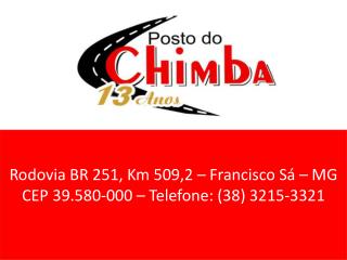 Rodovia BR 251, Km 509,2 – Francisco Sá – MG CEP 39.580-000 – Telefone: (38) 3215-3321