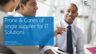 Prone &amp; Cones of single supplier for IT Solutions