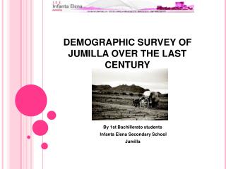 DEMOGRAPHIC SURVEY OF JUMILLA OVER THE LAST CENTURY