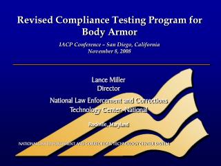 Revised Compliance Testing Program for Body Armor IACP Conference – San Diego, California