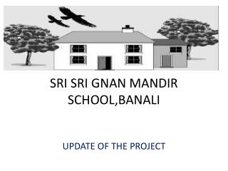SRI SRI GNAN MANDIR SCHOOL,BANALI