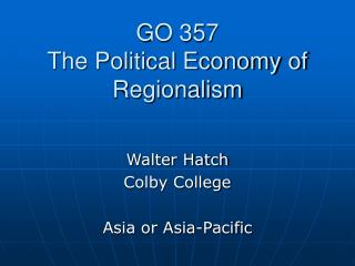 GO 357 The Political Economy of Regionalism