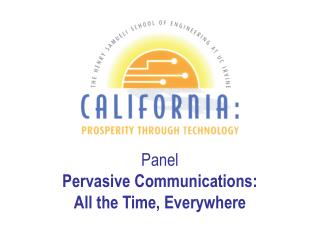 Panel Pervasive Communications: All the Time, Everywhere