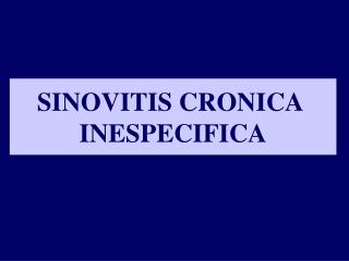 SINOVITIS CRONICA INESPECIFICA