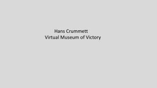 Hans Crummett Virtual Museum of Victory