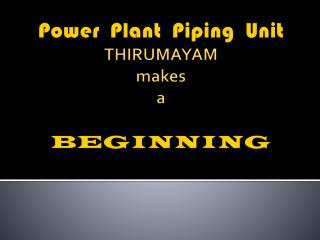 Power Plant Piping Unit THIRUMAYAM makes a BEGINNING