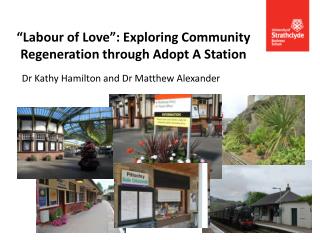 “Labour of Love”: Exploring Community Regeneration through Adopt A Station