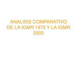 ANALISIS COMPARATIVO DE LA IGMR 1975 Y LA IGMR 2000