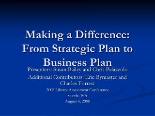 Making a Difference: From Strategic Plan to Business Plan