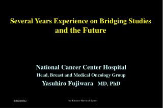 Several Years Experience on Bridging Studies and the Future