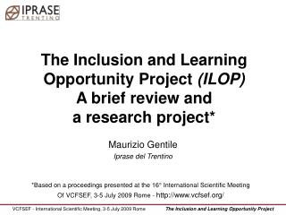 The Inclusion and Learning Opportunity Project (ILOP) A brief review and a research project*