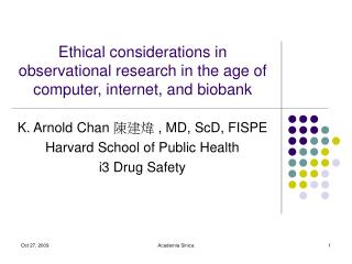 Ethical considerations in observational research in the age of computer, internet, and biobank