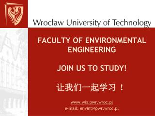 FACULTY OF ENVIRONMENTAL ENGINEERING JOIN US TO STUDY! 让我们一起学习 ！