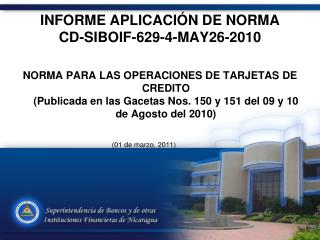 INFORME APLICACIÓN DE NORMA CD-SIBOIF-629-4-MAY26-2010