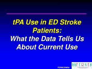tPA Use in ED Stroke Patients: What the Data Tells Us About Current Use
