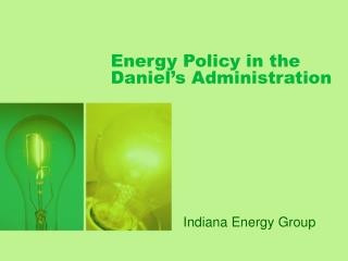 Energy Policy in the Daniel’s Administration