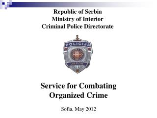 Republic of Serbia Ministry of Interior Criminal Police Directorate