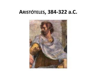 Aristóteles , 384-322 a.C.