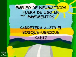EMPLEO DE NEUMATICOS FUERA DE USO EN PAVIMENTOS CARRETERA A-373 EL BOSQUE-UBRIQUE CADIZ
