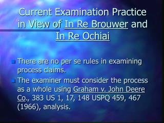 Current Examination Practice in View of In Re Brouwer and In Re Ochiai