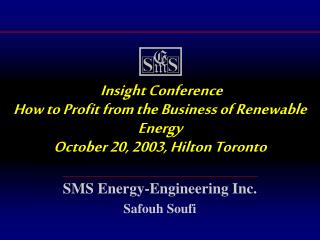 SMS Energy-Engineering Inc. Safouh Soufi