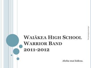 Waiākea High School Warrior Band 2011-2012