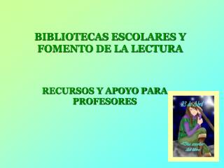 BIBLIOTECAS ESCOLARES Y FOMENTO DE LA LECTURA