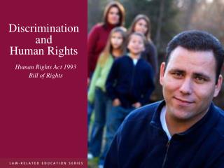 Discrimination and Human Rights Human Rights Act 1993 Bill of Rights